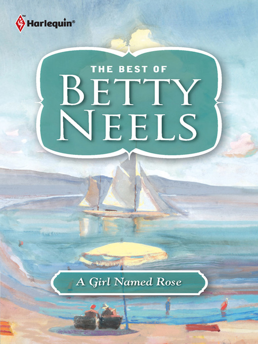 Title details for A Girl Named Rose by Betty Neels - Wait list